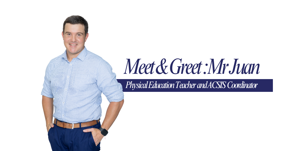 meet & greet: mr juan viola, physical education teacher and acsis coordinator