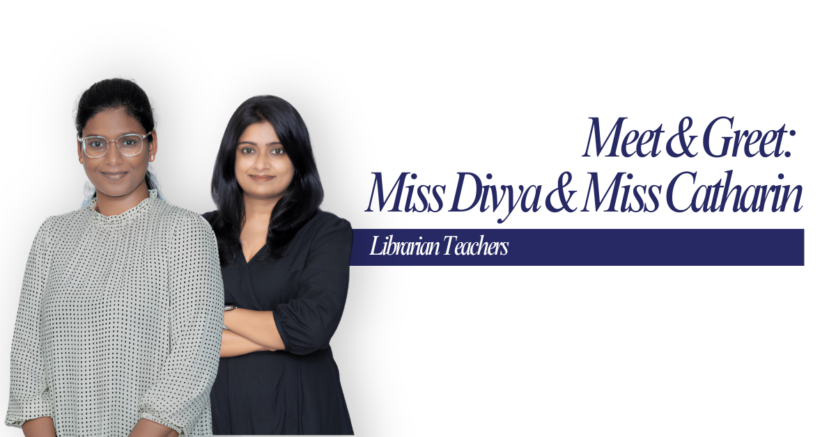 Meet & Greet: Library Team, Miss Catharin Sylvia Banu & Miss Divya Venkatachary